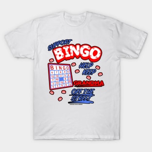 Support Bingo Keep Grandma Off The Street Grandmother Novelty Gift T-Shirt